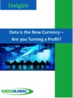 Data is the new Currency - Are you turning a profit?